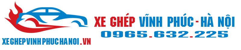 Xe Ghép Vĩnh Phúc Hà Nội